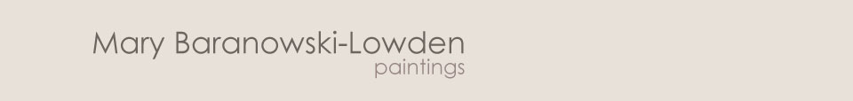 Mary Baranowski-Lowden: Paintings